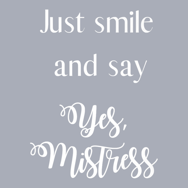 Just Smile And Say Yes, Mistress, Bdsm Dominant Tank Dress by BurlFinkelstein | Artistshot