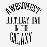 Awesomest Birthday Dad In The Galaxy Youth 3/4 Sleeve | Artistshot