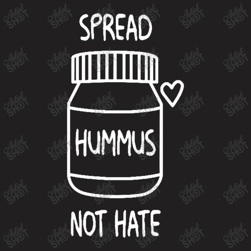 Spread Hummus Not Hate Vegan T-shirt | Artistshot