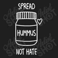 Spread Hummus Not Hate Vegan Classic T-shirt | Artistshot