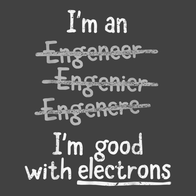 I'm Good With Electrons Electrical Engineer T Shirt Vintage T-Shirt by cm-arts | Artistshot