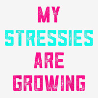 My Stressies Are Growing Funny Overworked Stressed Out Shirt Adjustable Cap | Artistshot