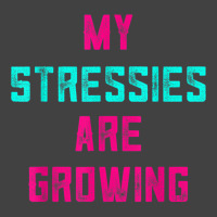 My Stressies Are Growing Funny Overworked Stressed Out Shirt Vintage T-shirt | Artistshot