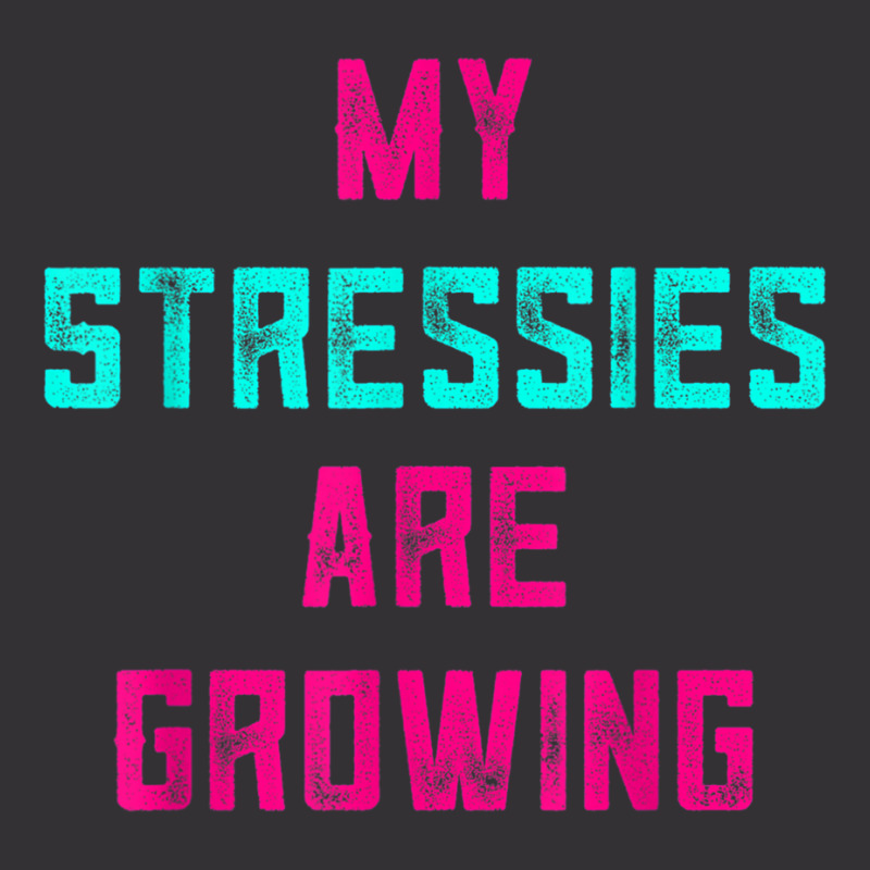 My Stressies Are Growing Funny Overworked Stressed Out Shirt Vintage Hoodie And Short Set by cm-arts | Artistshot