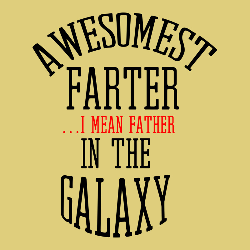 Awesomest Farter (i Mean Father) In The Galaxy Baby Bodysuit | Artistshot