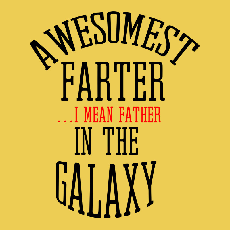 Awesomest Farter (i Mean Father) In The Galaxy Baby Beanies | Artistshot