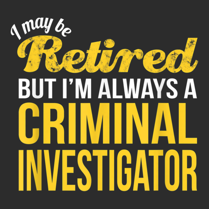 Retired Criminal Investigator T Shirt Funny Retirement Gift Exclusive T-shirt by cm-arts | Artistshot