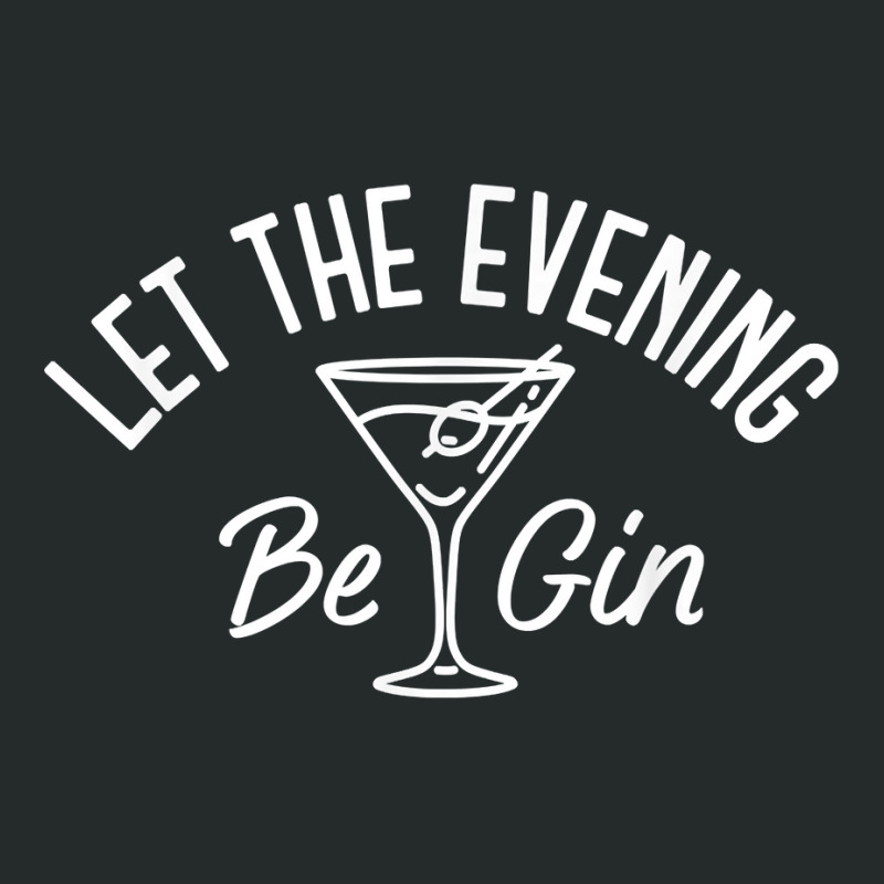 Let The Evening Be Gin Funny Gin Martini Women's Triblend Scoop T-shirt by BurlFinkelstein | Artistshot