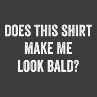 Does This Shirt Make Me Look Bald Gift Bald Is Beautiful T Shirt Men's Polo Shirt | Artistshot