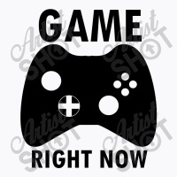 Game Right Now T-shirt | Artistshot