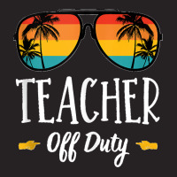 School Teacher Off Duty Funny Class Summer Break Vacation Tank Top Vintage Cap | Artistshot