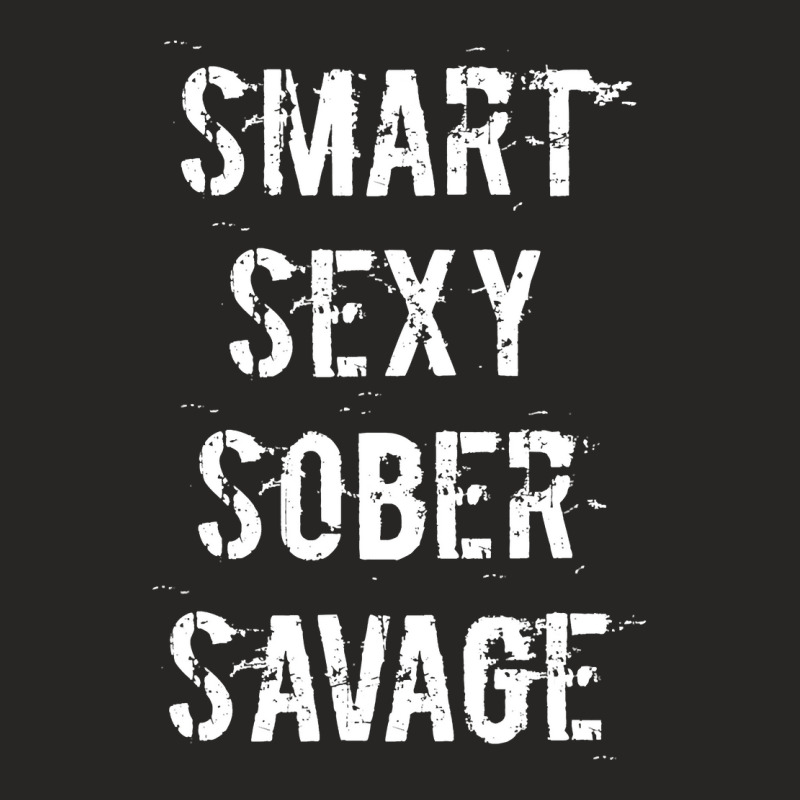 Smart Sexy Sober Savage Sobriety And Addiction Recovery Ladies Fitted T-shirt | Artistshot