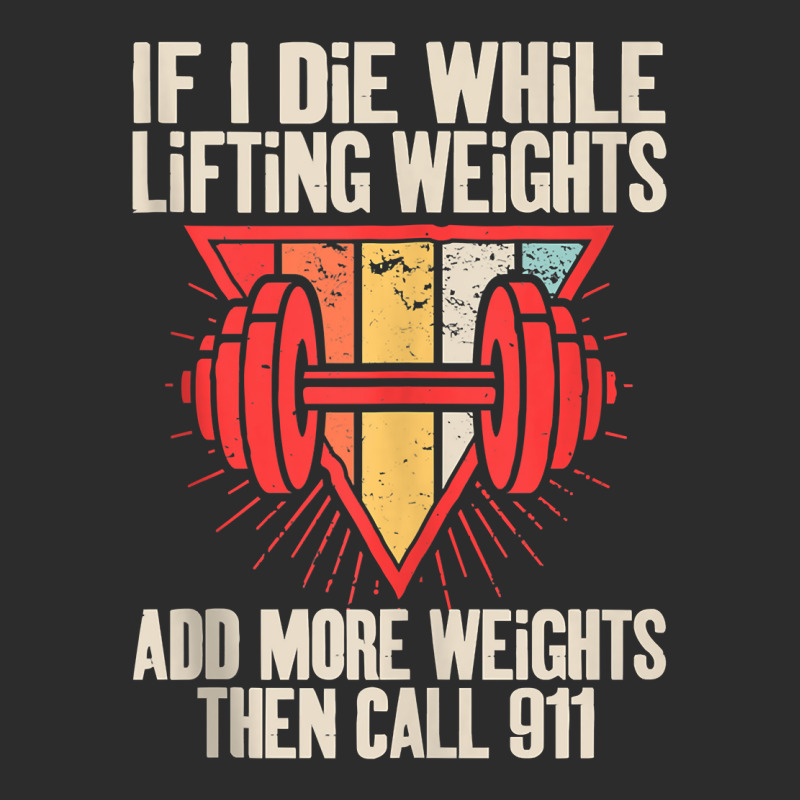 Funny If I Die While Lifting Weights   Workout Gym Tank Top Exclusive T-shirt | Artistshot