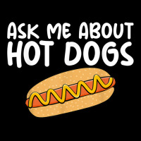 Ask Me About Hot Dogs Hilarious Slogan Sausage Zipper Hoodie | Artistshot