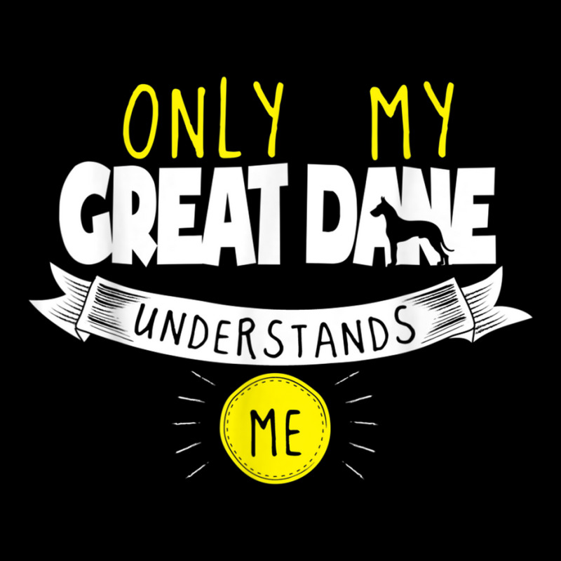 Great Dane T Shirt Only My Great Dane Understands Me Youth Sweatshirt by cm-arts | Artistshot