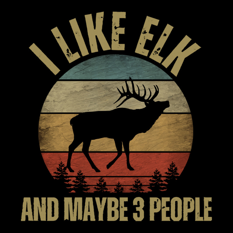 I Like Elk And Maybe 3 People T  Shirt I L I K E E L K A N D M A Y B E Adjustable Cap by cm-arts | Artistshot