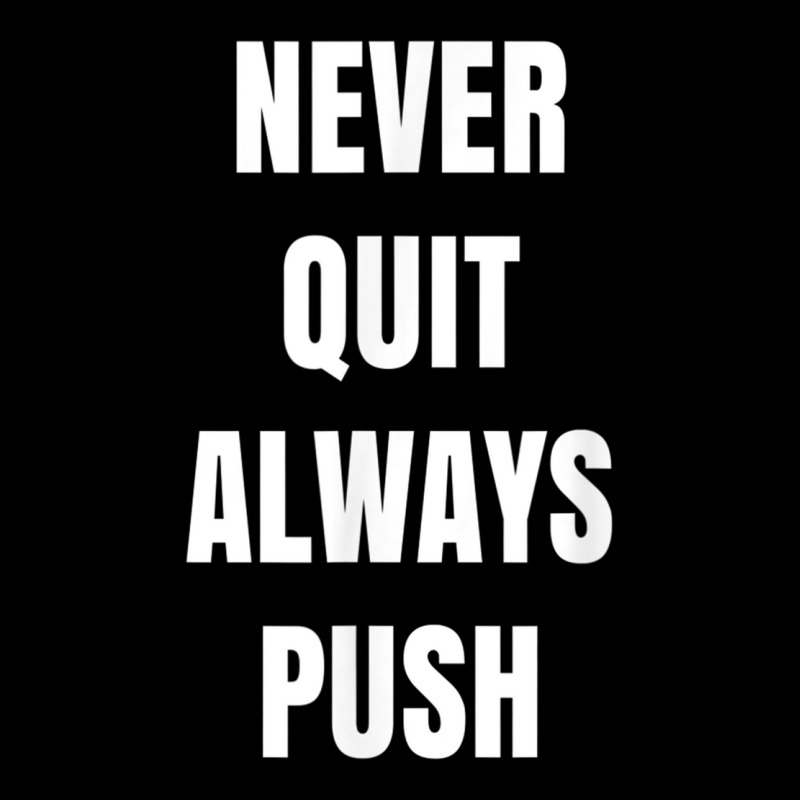 Positive One Lingers Never Quit Always Push T Shirt Long Sleeve Shirts | Artistshot