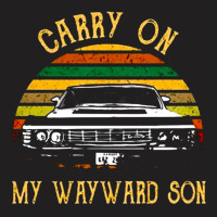 Carry On My Wayward Son, The Carry On My Wayward Son, Carry On, My Way T-shirt | Artistshot