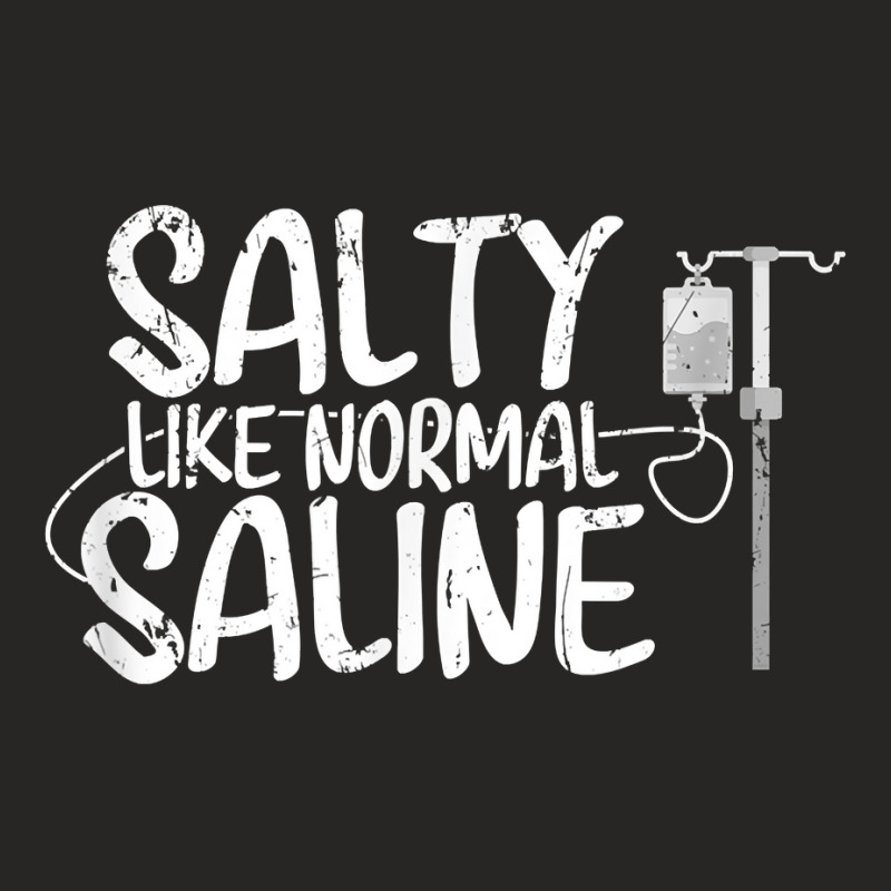 Cna Hospital Health Rn Medicine Salty Like Normal Saline Ladies Fitted T-Shirt by ImmanUnde | Artistshot