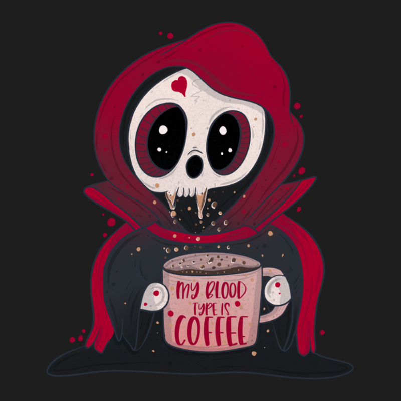 My Blood Type Is Coffee Classic T-shirt by WayneDavid | Artistshot