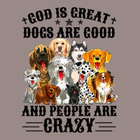 God Is Great Dogs Are Good And People Are Crazy Premium T Shirt Vintage T-shirt | Artistshot