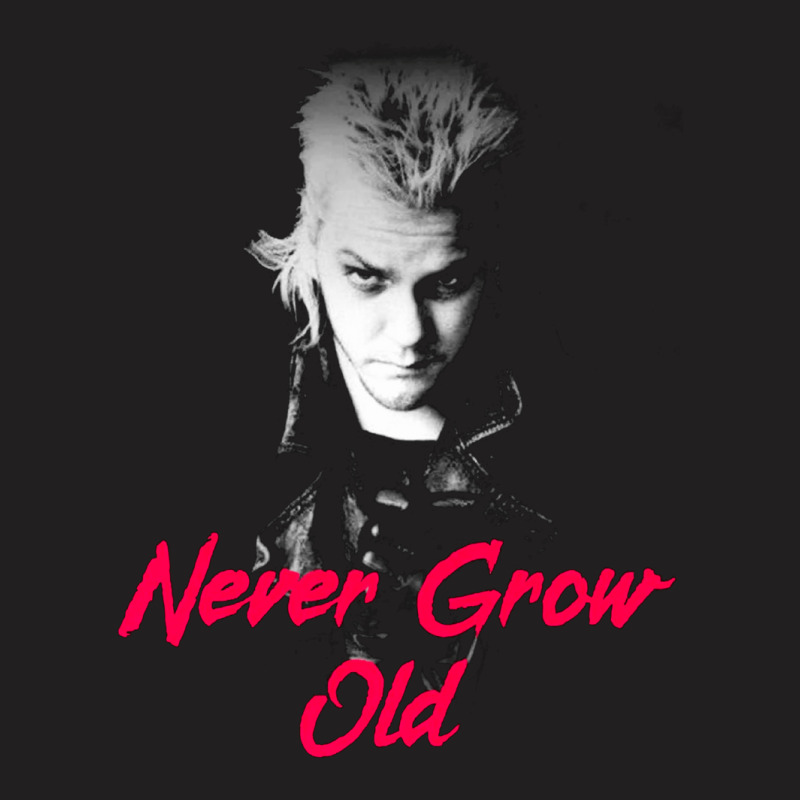 Never Grow Old, Never Grow Old Vintage, Never Grow Old Art, Never Grow T-shirt | Artistshot