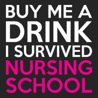 Buy Me A Drink I Survived Nursing School Unisex Hoodie | Artistshot