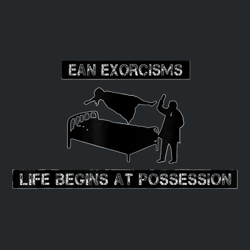 Ean Exorcisms Life Begins At Possession T Shirt Crewneck Sweatshirt by KarinCeleste | Artistshot