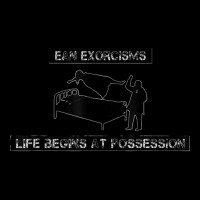 Ean Exorcisms Life Begins At Possession T Shirt Long Sleeve Shirts | Artistshot