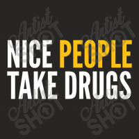 Nice People Take Drugs Ladies Fitted T-shirt | Artistshot