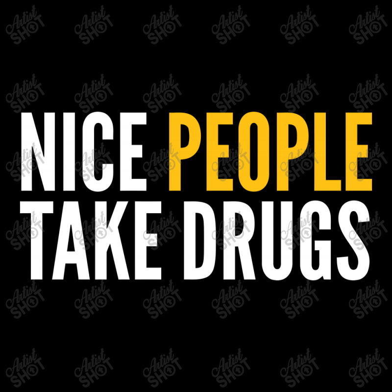 Nice People Take Drugs Women's V-Neck T-Shirt by Bpn Inside | Artistshot