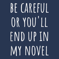 Funny Author Be Careful Or You'll End Up In My Novel Men Denim Jacket | Artistshot