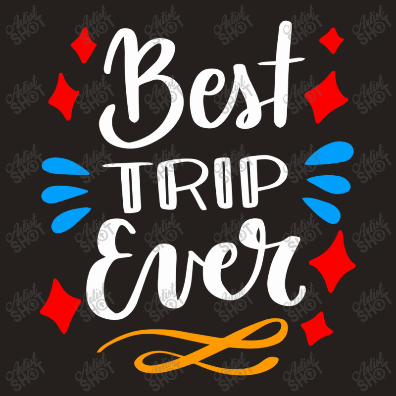 The Best Trip Ever, Trip Tank Top | Artistshot