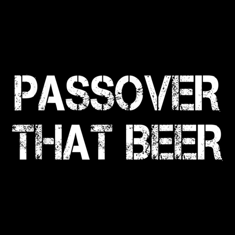 Passover That Beer Shirt Pesach Seder Jewish Holiday Pocket T-shirt | Artistshot