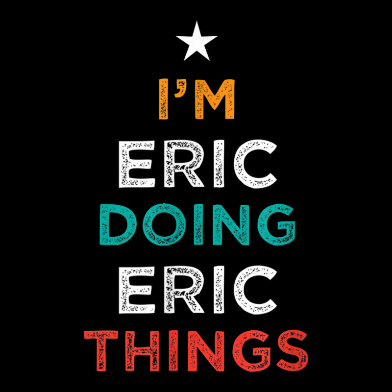 I'm Doing Eric Things Funny Name Humor Nickname Sarcastic Adjustable Cap by Bestarts | Artistshot