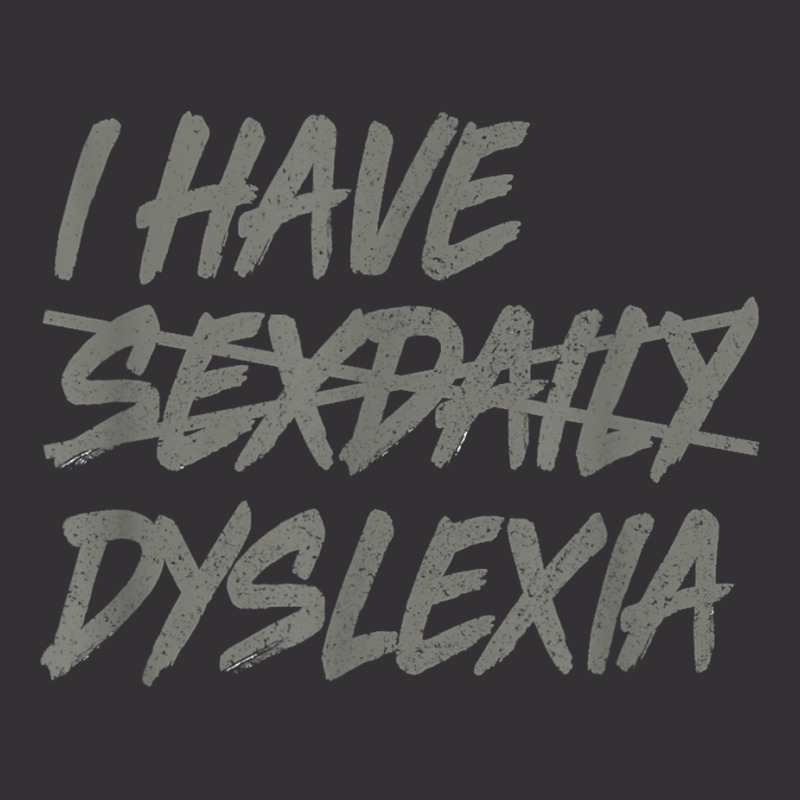 I Have Sexdaily, Dyslexia Shirt, Funny Sex Daily T Shirt Vintage Hoodie | Artistshot