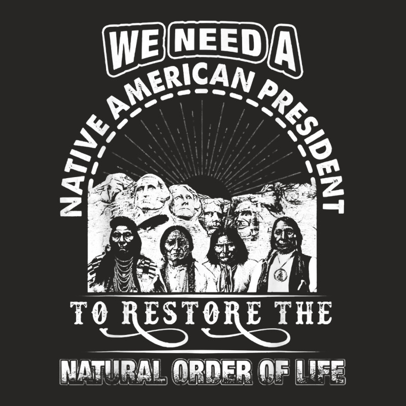 We Need A Native American President To Restore T Shirt Ladies Fitted T-Shirt by cm-arts | Artistshot