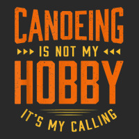 Canoeing Is Not My Hobby Sayings Funny Quotes Humor Canoe Toddler T-shirt | Artistshot