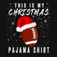 Football This Is My Christmas Pajama American Football Family S 354 Scorecard Crop Tee | Artistshot