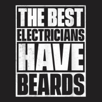 The Best Electricians Have Beards, Funny Beard T-shirt | Artistshot