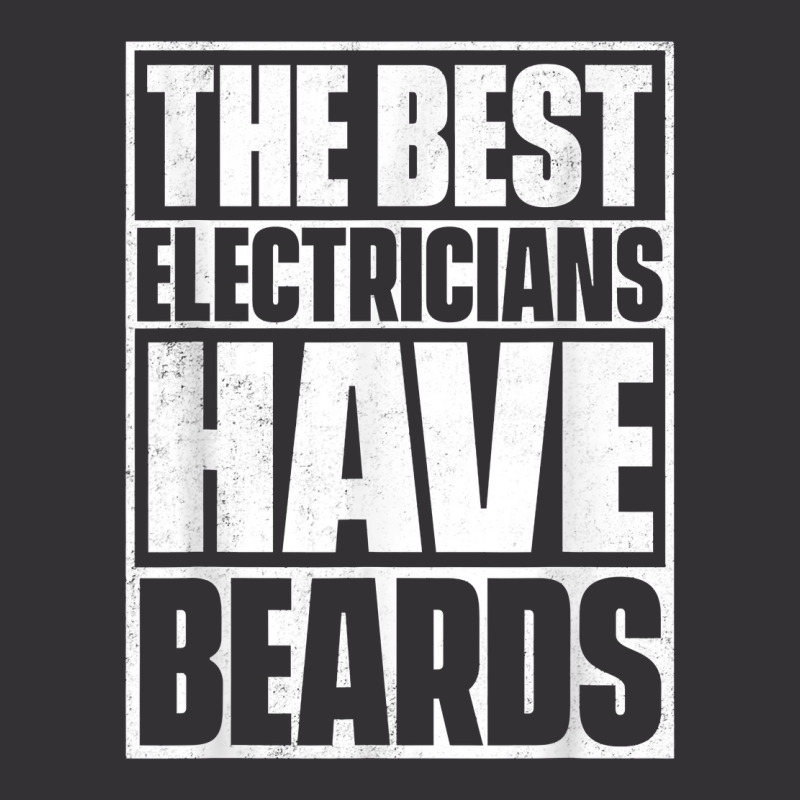 The Best Electricians Have Beards, Funny Beard Vintage Hoodie | Artistshot