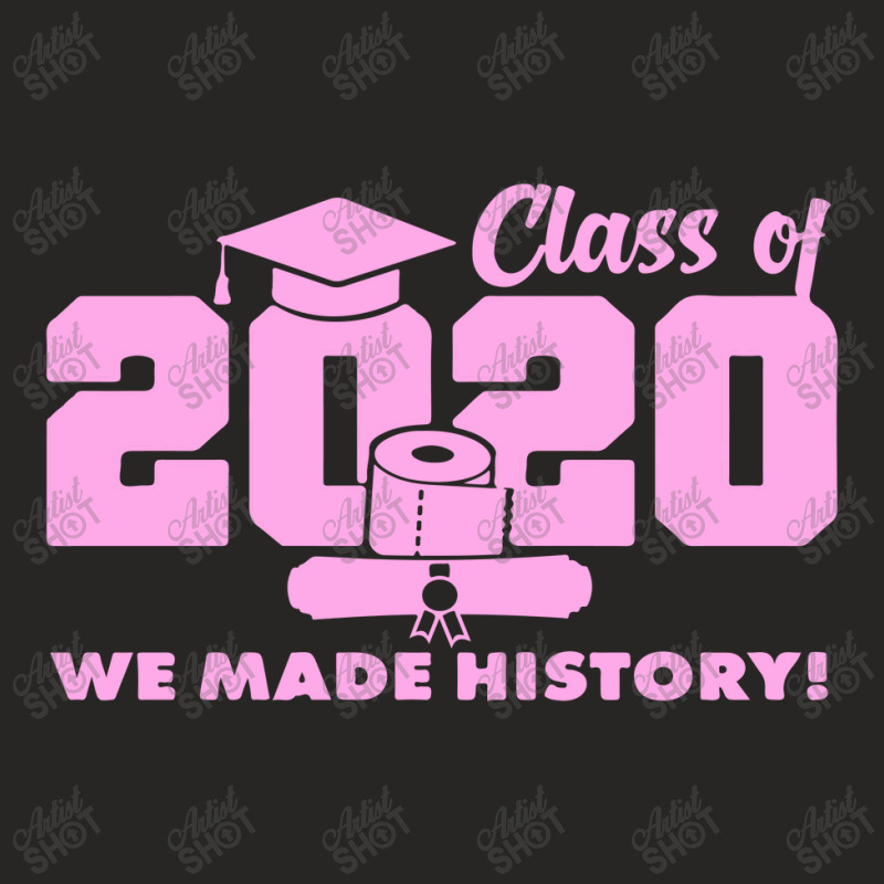 Class Of 2020 We Made History Quarantined Ladies Fitted T-Shirt by liodraart | Artistshot