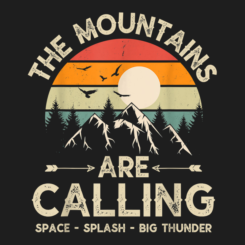 Vintage The Mountains Are Calling Space Splash Big Thunder Classic T-shirt | Artistshot