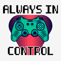 Always In Control For Light Classic T-shirt | Artistshot