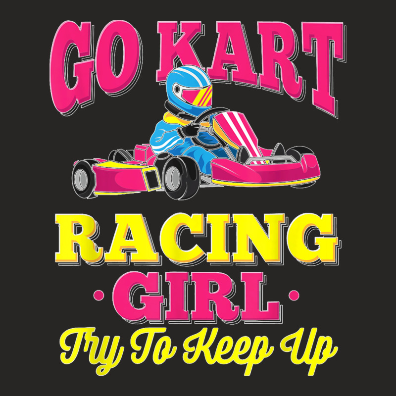 Go Kart Racing Girl Funny Racing Gift Go Cart Racer Ladies Fitted T-Shirt by LaDonnaOesterle | Artistshot