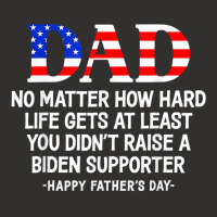 Dad Father's Day At Least You Didn't Raise A Biden Supporter T Shirt Champion Hoodie | Artistshot