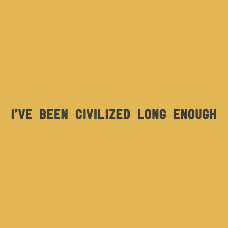 I've Been Civilized Long Enough Shirt Vintage Hoodie And Short Set by cm-arts | Artistshot