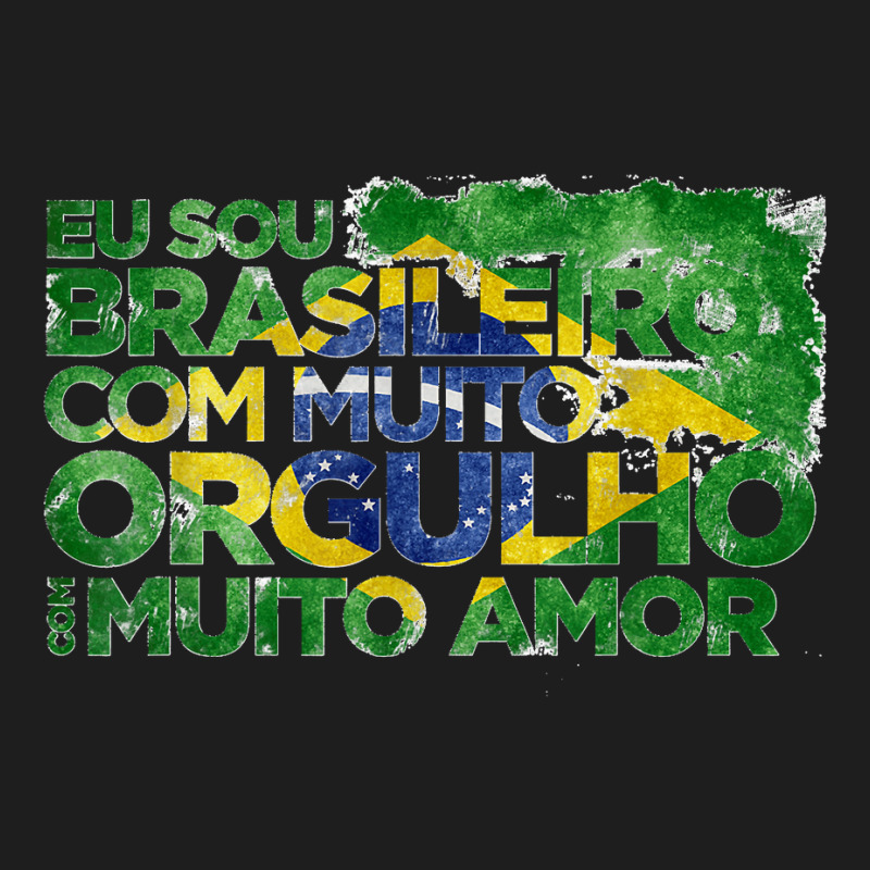 Brasileiro Com Muito Orgulho Com Muito Amor Brazil Flag T Shirt Classic T-shirt by SteveMartindale | Artistshot