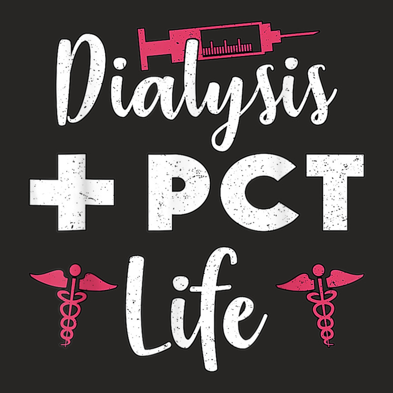 Cute Dialysis Pct Life Nephrology Nurse Dialysis Technician Ladies Fitted T-Shirt by Shirts | Artistshot