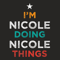 I'm Doing Nicole Things Funny Name Humor Nickname Sarcastic Ladies Fitted T-shirt | Artistshot